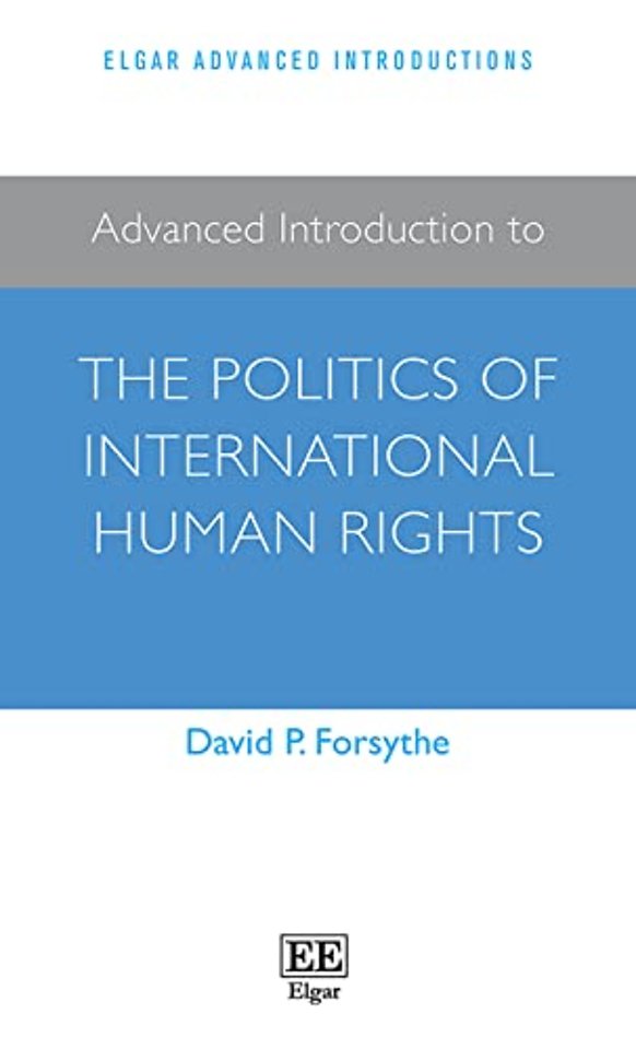 Advanced Introduction to the Politics of International Human Rights