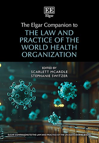 The Elgar Companion to the Law and Practice of the World Health Organization