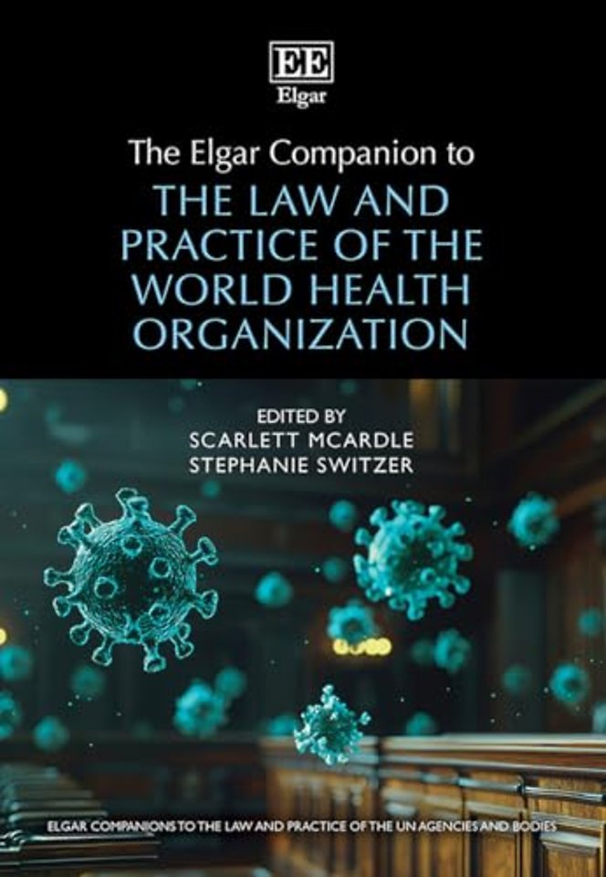 The Elgar Companion to the Law and Practice of the World Health Organization
