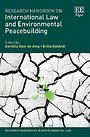 Research Handbook on International Law and Environmental Peacebuilding Research Handbook on International Law and Environmental Peacebuilding