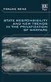 State Responsibility and New Trends in the Privatization of Warfare
