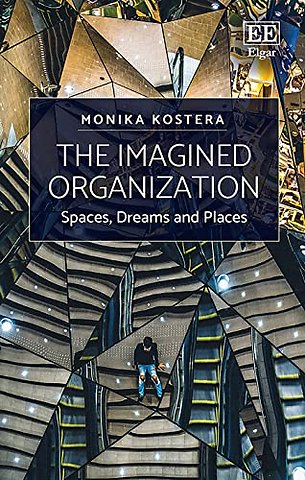 The Imagined Organization – Spaces, Dreams and Places