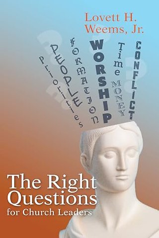 Right Questions for Church Leaders, The