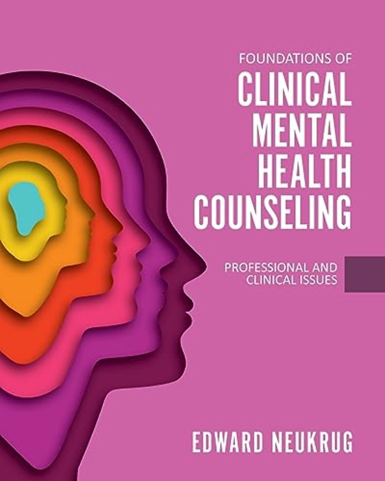 Foundations of Clinical Mental Health Counseling – Professional and Clinical Issues