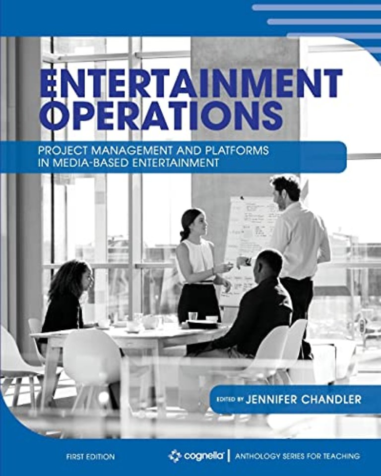 Entertainment Operations – Project Management and Platforms in Media–Based Entertainment