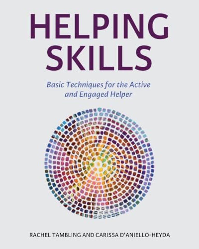 Helping Skills – Basic Techniques for the Active and Engaged Helper