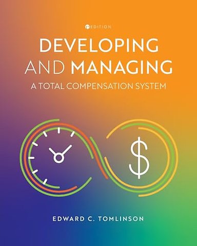 Developing and Managing a Total Compensation System