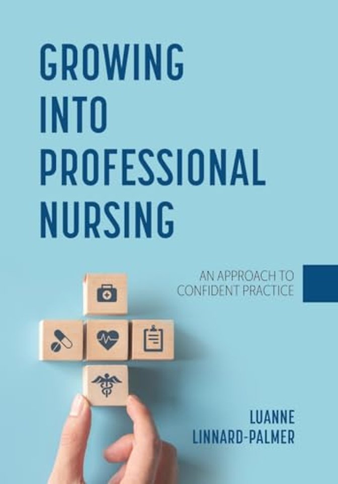 Growing Into Professional Nursing – An Approach to Confident Practice
