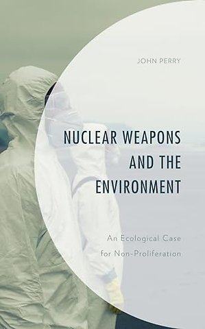 Nuclear Weapons and the Environment
