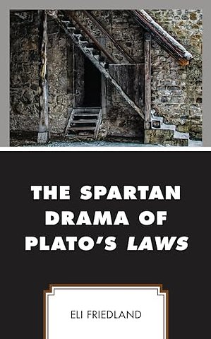 The Spartan Drama of Plato’s Laws