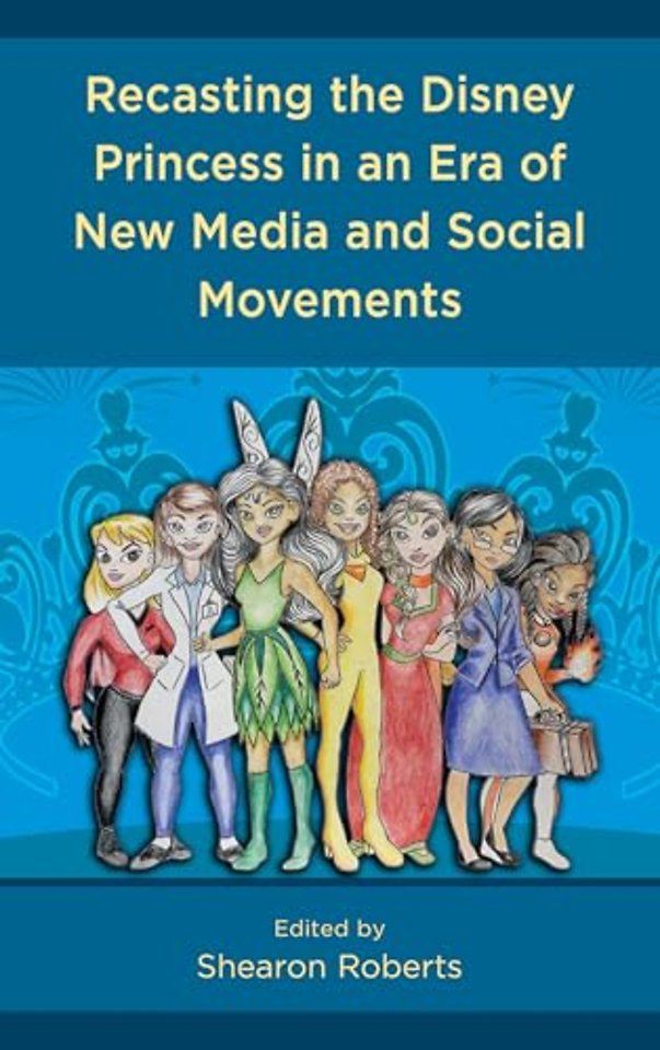 Recasting the Disney Princess in an Era of New Media and Social Movements