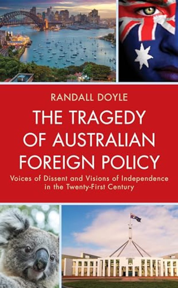 The Tragedy of Australian Foreign Policy
