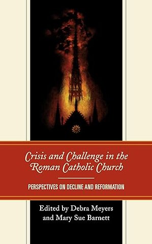 Crisis and Challenge in the Roman Catholic Church