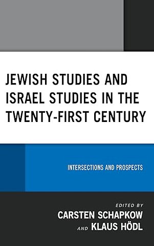 Jewish Studies and Israel Studies in the Twenty-First Century