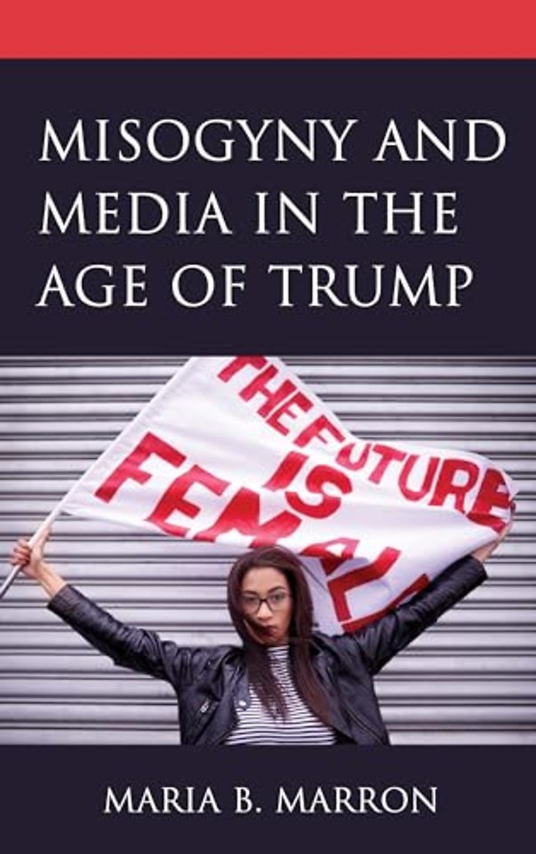 Misogyny and Media in the Age of Trump