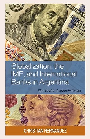 Globalization, the IMF, and International Banks in Argentina