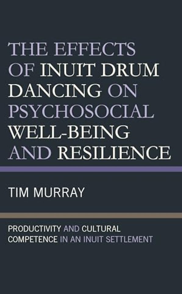 The Effects of Inuit Drum Dancing on Psychosocial Well-Being and Resilience