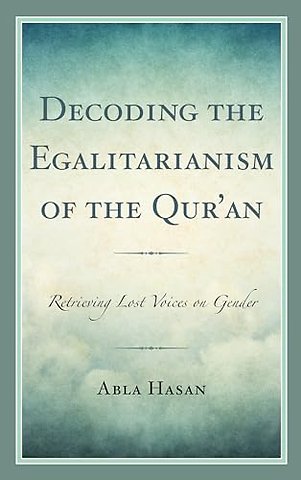 Decoding the Egalitarianism of the Qur'an