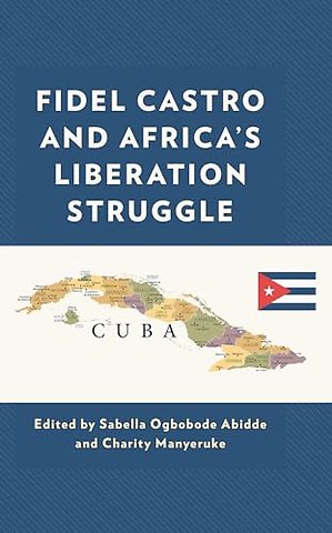 Fidel Castro and Africa’s Liberation Struggle