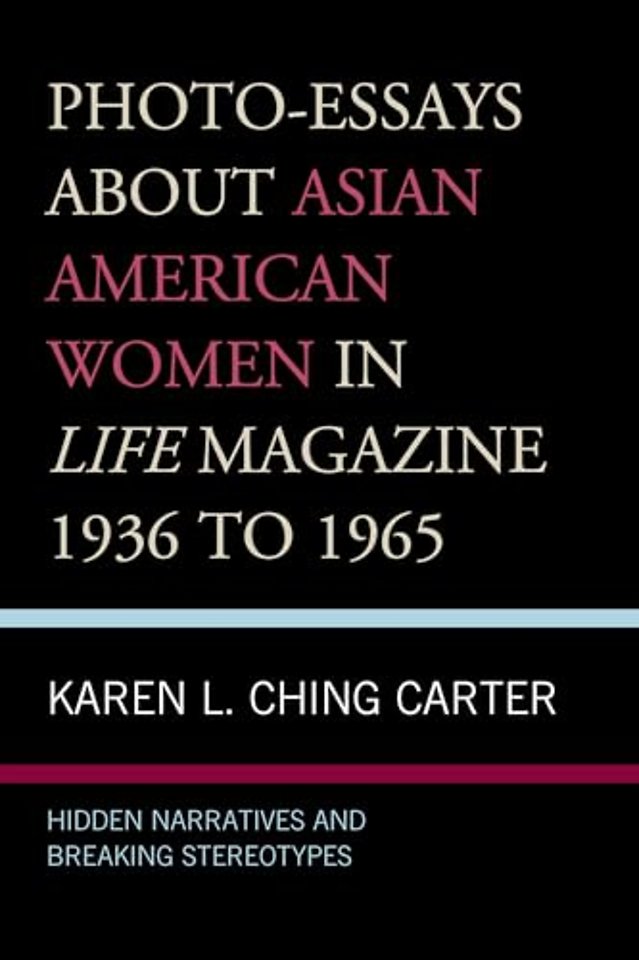 Photo-Essays about Asian American Women in Life Magazine 1936 to 1965