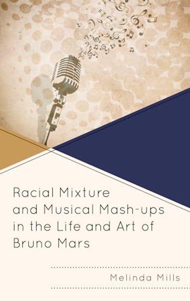 Racial Mixture and Musical Mash-ups in the Life and Art of Bruno Mars