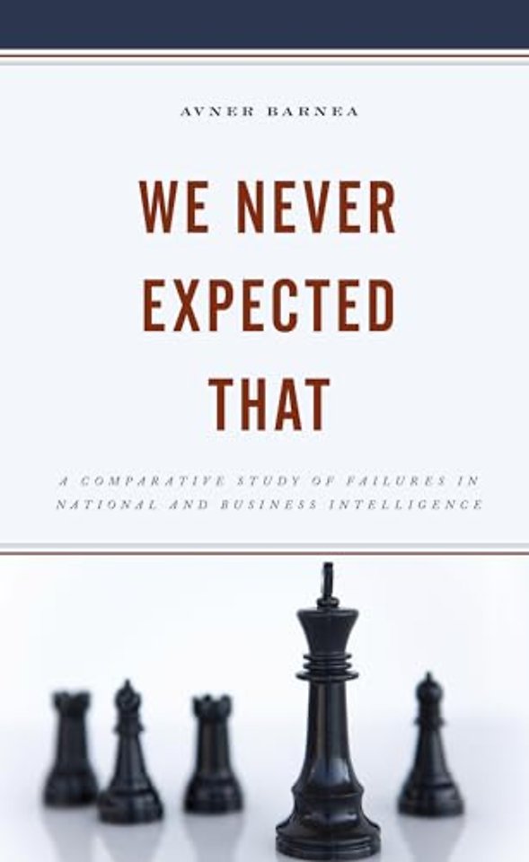 We Never Expected That: A Comparative Study of Failures in National and Business Intelligence