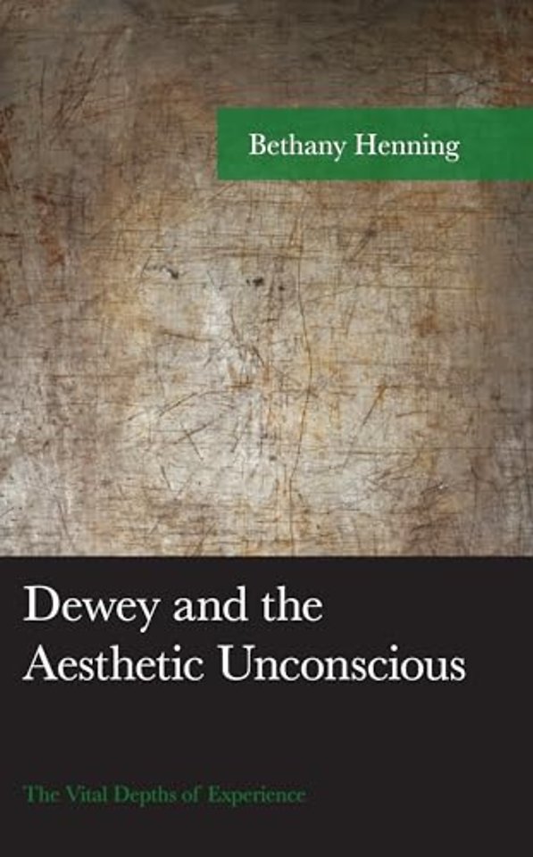 Dewey and the Aesthetic Unconscious
