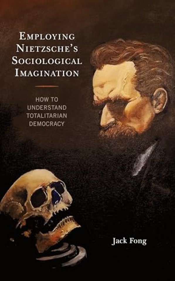 Employing Nietzsche’s Sociological Imagination