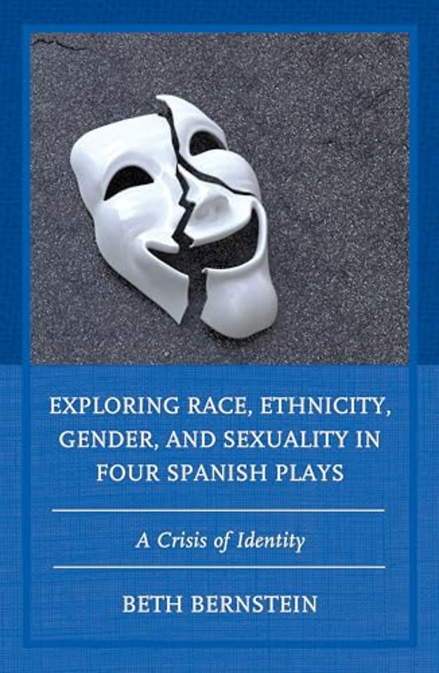 Exploring Race, Ethnicity, Gender, and Sexuality in Four Spanish Plays