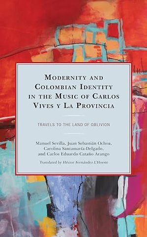 Modernity and Colombian Identity in the Music of Carlos Vives y La Provincia