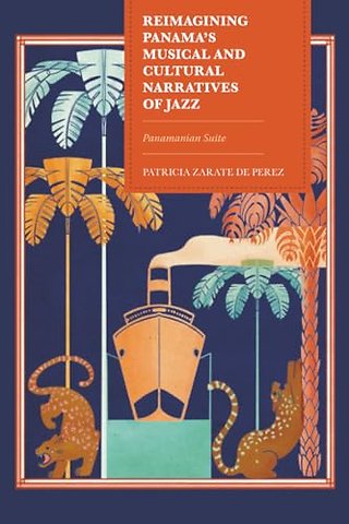 Reimagining Panama's Musical and Cultural Narratives of Jazz