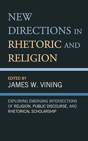 New Directions in Rhetoric and Religion