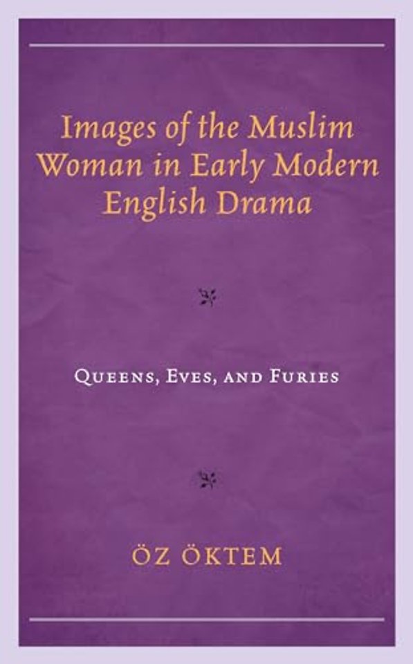 Images of the Muslim Woman in Early Modern English Drama