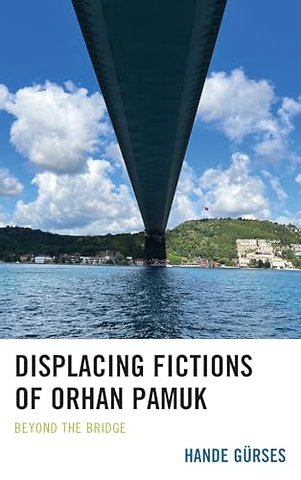 Displacing Fictions of Orhan Pamuk