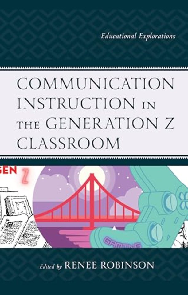Communication Instruction in the Generation Z Classroom