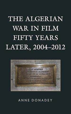 The Algerian War in Film Fifty Years Later, 2004–2012