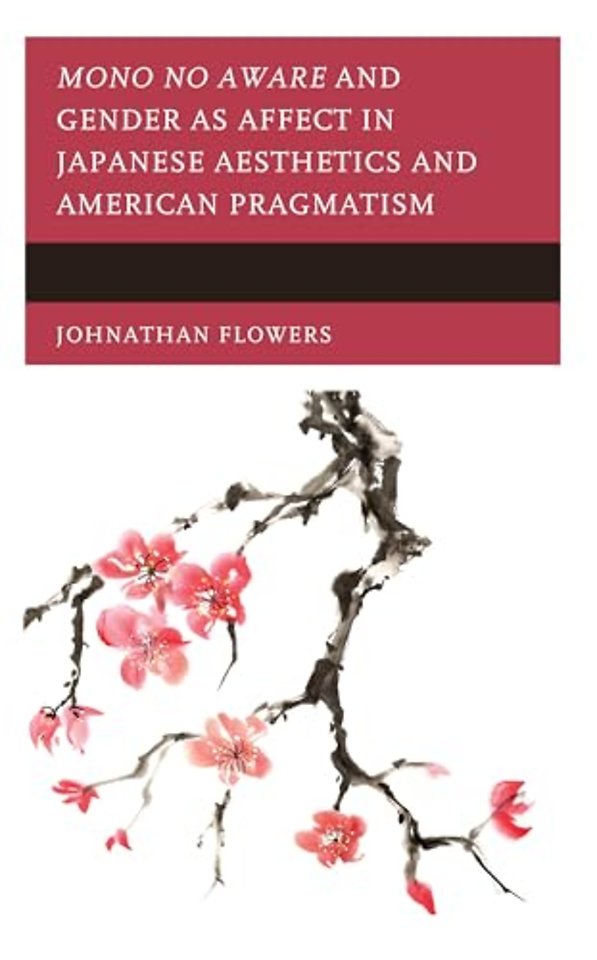 Mono no Aware and Gender as Affect in Japanese Aesthetics and American Pragmatism
