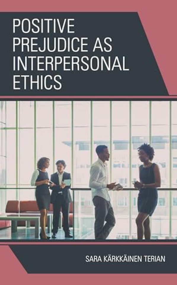Positive Prejudice as Interpersonal Ethics