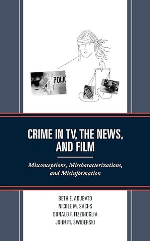 Crime in TV, the News, and Film