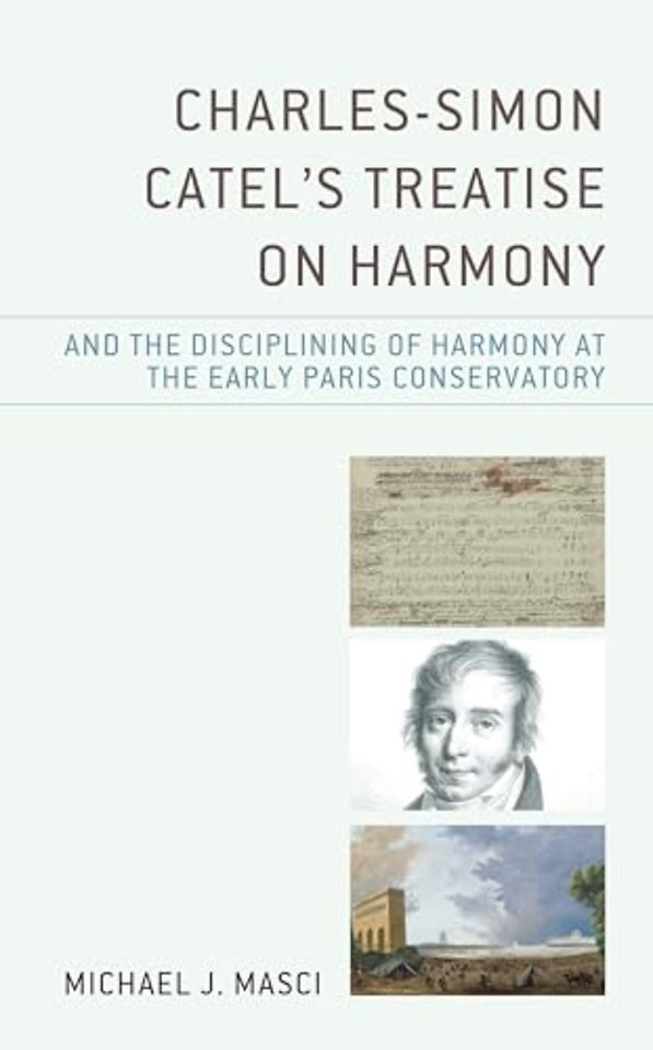 Charles-Simon Catel's Treatise on Harmony and the Disciplining of Harmony at the Early Paris Conservatory
