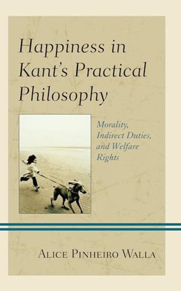 Happiness in Kant’s Practical Philosophy