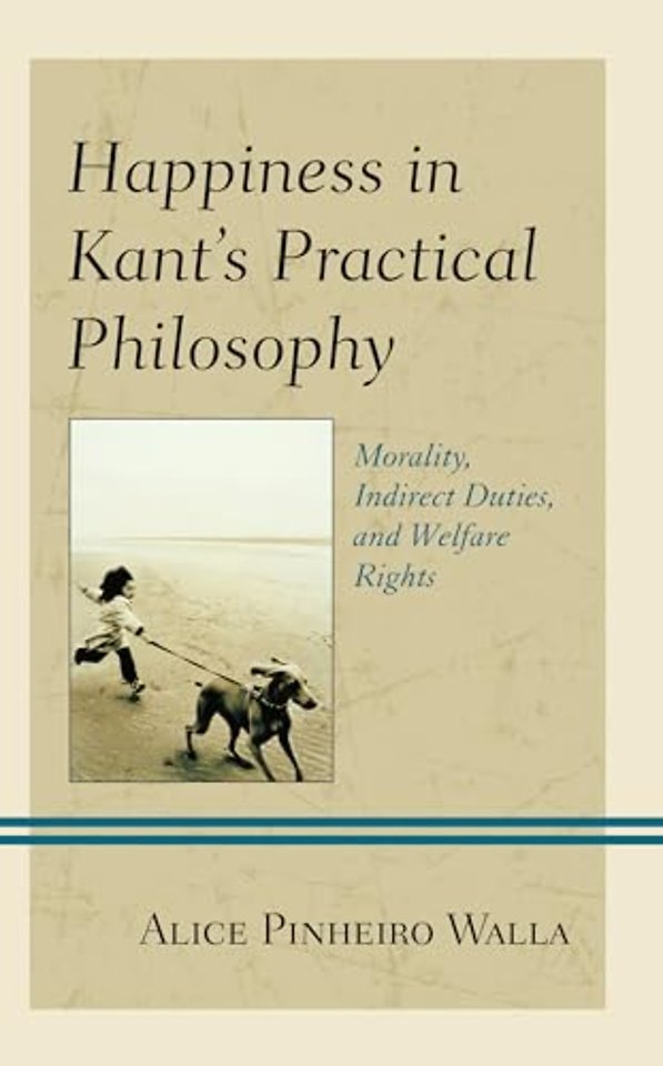 Happiness in Kant’s Practical Philosophy