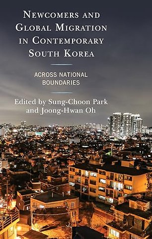 Newcomers and Global Migration in Contemporary South Korea