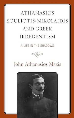 Athanasios Souliotis-Nikolaidis and Greek Irredentism