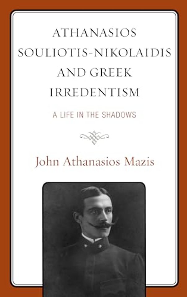 Athanasios Souliotis-Nikolaidis and Greek Irredentism