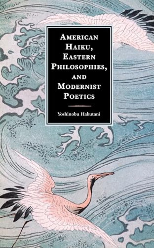 American Haiku, Eastern Philosophies, and Modernist Poetics