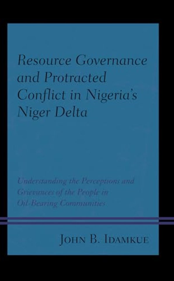 Resource Governance and Protracted Conflict in Nigeria’s Niger Delta
