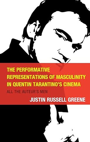 The Performative Representations of Masculinity in Quentin Tarantino's Cinema