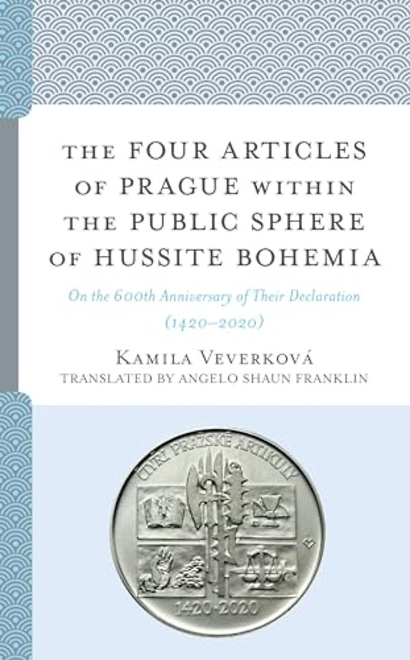 The Four Articles of Prague within the Public Sphere of Hussite Bohemia