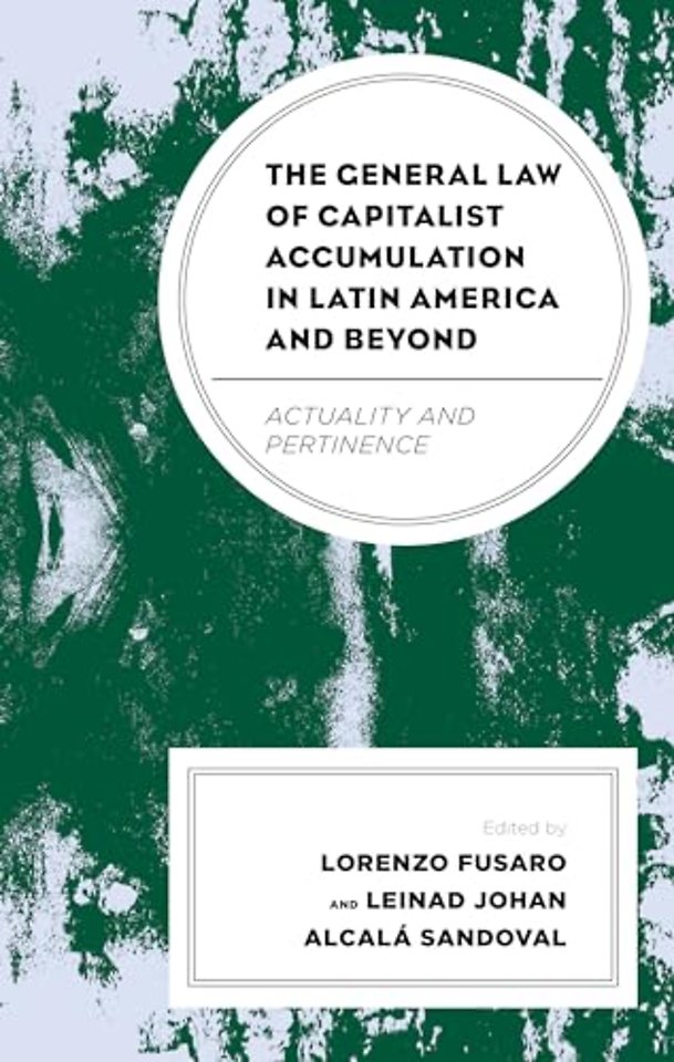 The General Law of Capitalist Accumulation in Latin America and Beyond